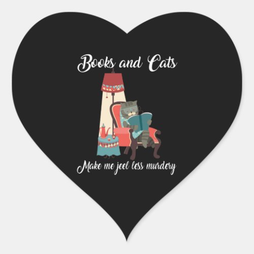 Cat Lovers  Books And Cats Make Me Feel Murdery Heart Sticker