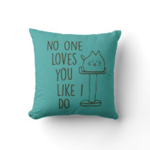 Cat Loves You Like I Do Teal Throw Pillow