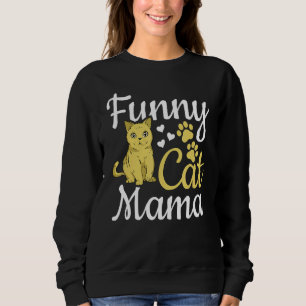 Cat Mama  Cat Mom Cute Cat  I  Cat Mama 1 Sweatshirt