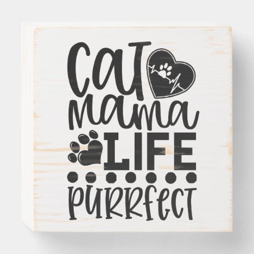 Cat Mama Life is Purrfect Wooden Box Sign