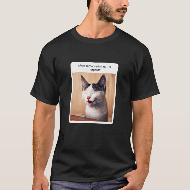 Cat Meme Margarita Drinker Alcohol T-Shirt (Front)