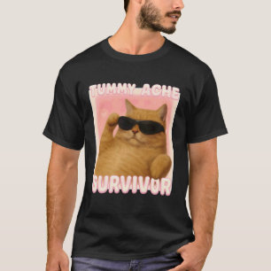 Cat Meme Tee Tummy Ache Survivor Ironic Internet C