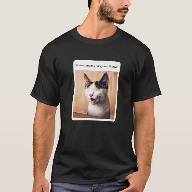 Cat Meme When Someone Brings Me Skewer T-Shirt (Front)