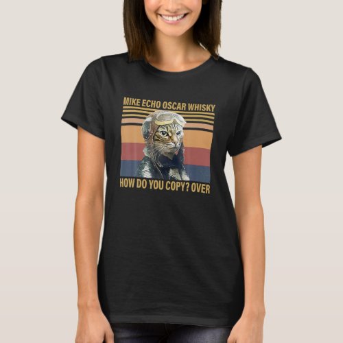 Cat Mike Echo Oscar Whisky How Do You  Over Vintag T_Shirt