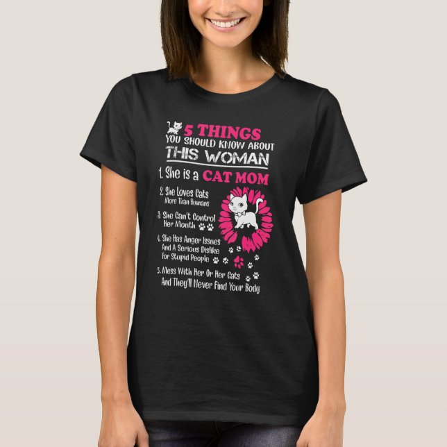 Cat Mom 5 Things You Should Know About This Woman  T-Shirt (Front)