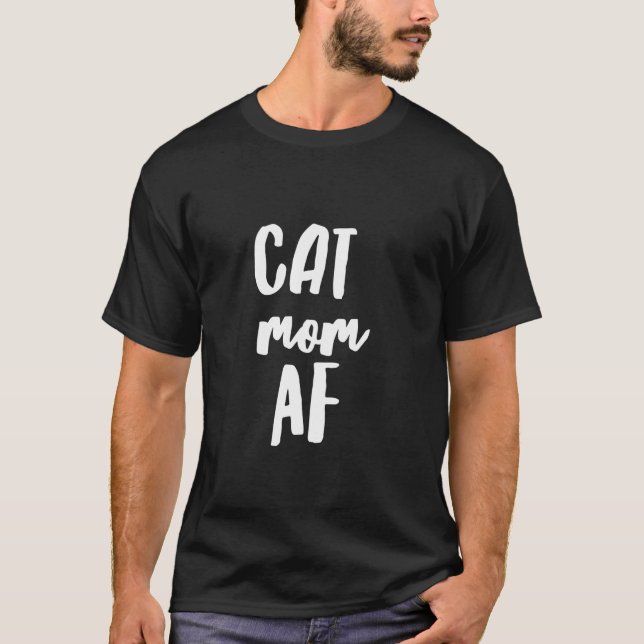 Cat Mom Af Funny Cutes for Mama T-Shirt (Front)