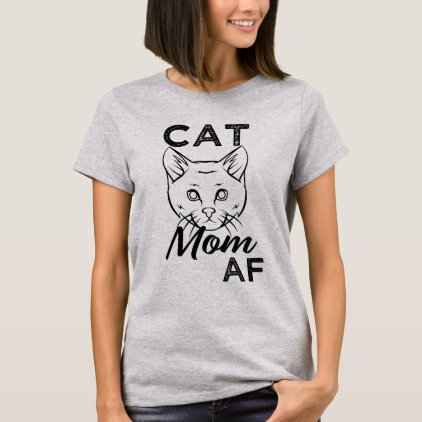 Cat Mom AF funny saying women&#39;s shirt