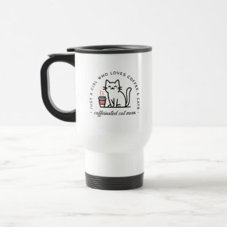 Cat mom and coffee lover girl travel mug
