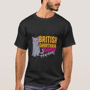 Cat Mom British Short Hair Mama Funny British Shor T-Shirt