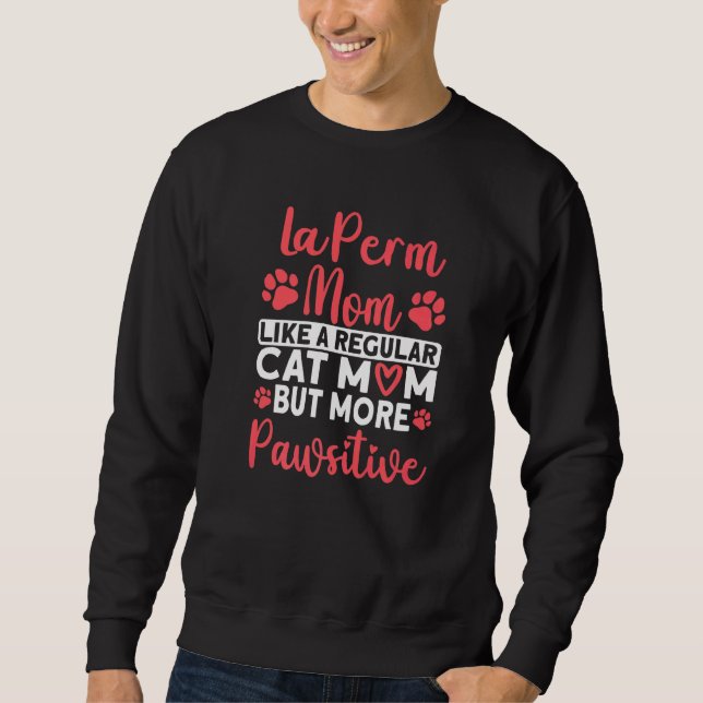 Cat Mom but more Pawsitive Laperm Cat Mom   Sweatshirt (Front)