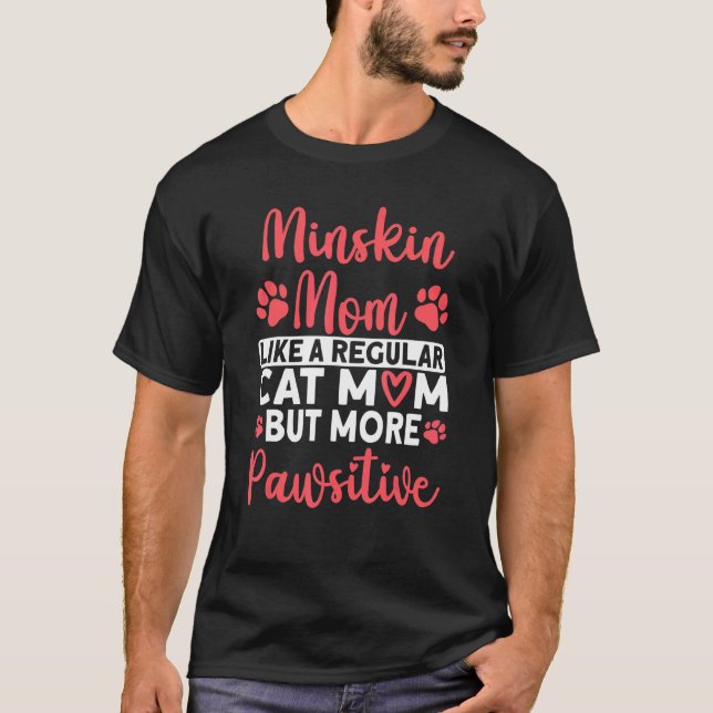 Cat Mom but more Pawsitive Minskin Cat Mom T-Shirt (Front)