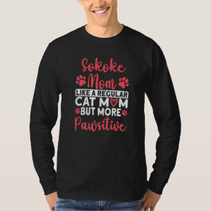 Cat Mom but more Pawsitive Sokoke Cat Mom   T-Shirt