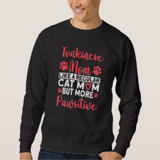 Cat Mom but more Pawsitive Tonkinese Cat Mom   Sweatshirt