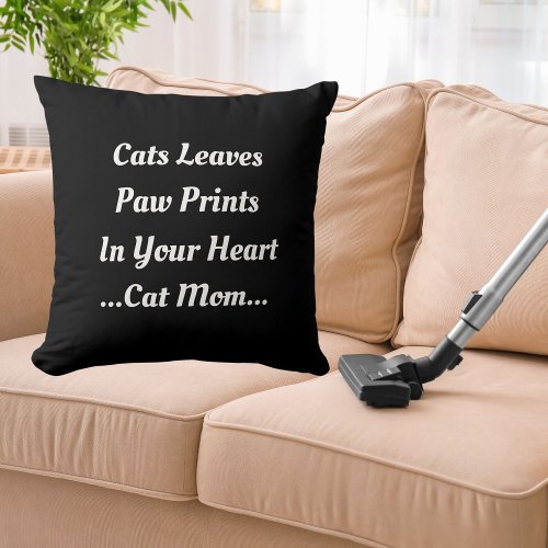 Cat Mom Cat Imprint In Your Heart Cute Funny Black Throw Pillow