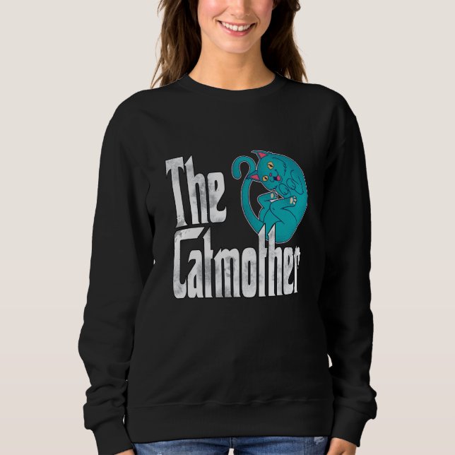 Cat Mom Catmother Crazy Cat Mother Kitty Mommy  1 Sweatshirt (Front)