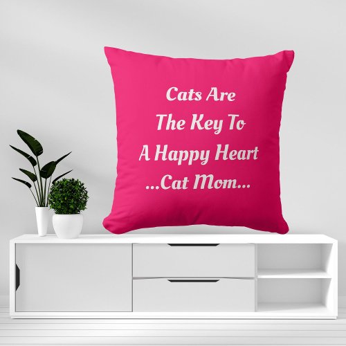 Cat Mom Cats Are Key To A Happy Heart Funny Pink Throw Pillow