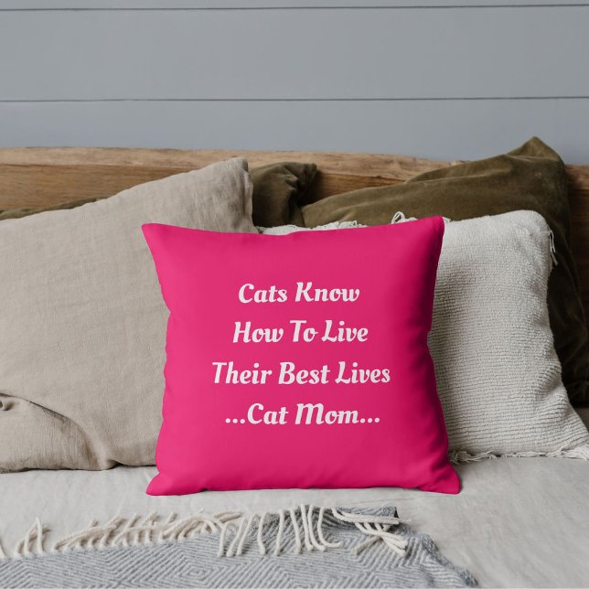 Cat Mom Cats Lives Their Best Lives Funny Pink Throw Pillow (Creator Uploaded)