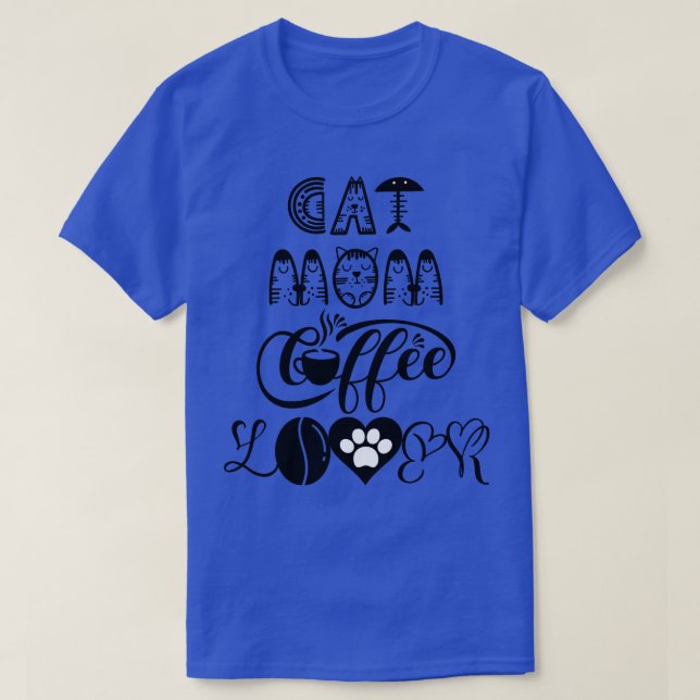 Cat mom coffee lover Cat Design 15 T-Shirt (Design Front)