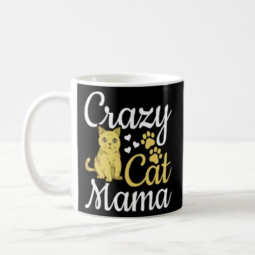 Cat Mom Cute Cat Mama Cat  I Crazy Cat Mom  Coffee Mug