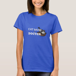 Cat Mom & Doctor T-Shirt