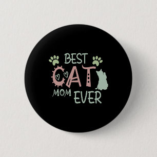 Cat Mom Ever Cute Meow First Mothers Day  Button