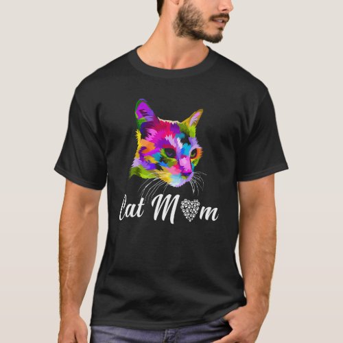 Cat Mom For Cat  Mothers Day Colourful Cat 1 T_Shirt