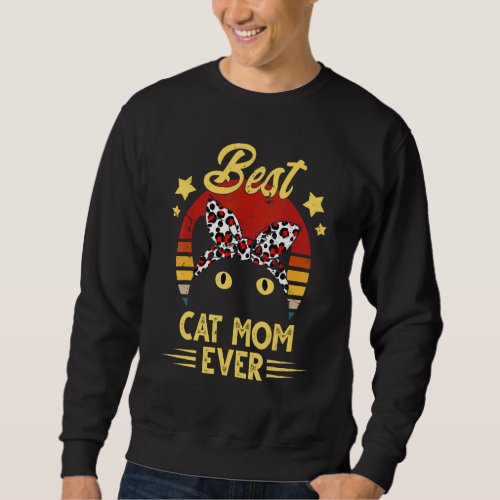 Cat Mom  For Women Girls Vintage Best Cat Mom Ever Sweatshirt