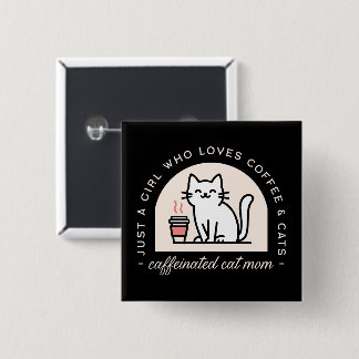 Cat mom funny coffee lovers button