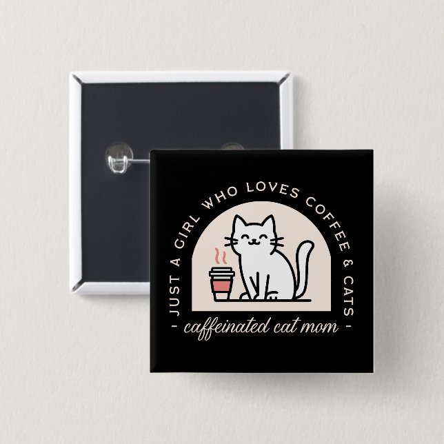 Cat mom funny coffee lovers button (Front & Back)