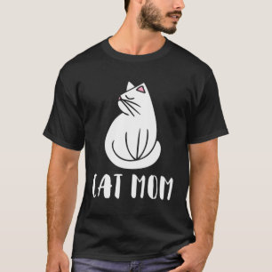 Cat Mom Kitty Cats Moms Crazy Cat Lady T-Shirt