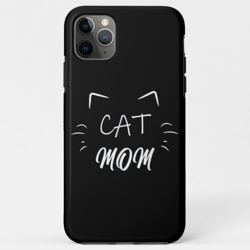 Cat Mom Lovers  Mothers Day Cat  Pet Lover Cat iPhone 11 Pro Max Case