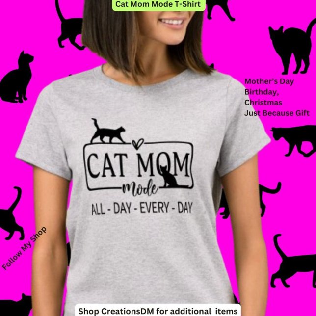 Cat Mom Mode T-Shirt (Creator Uploaded)