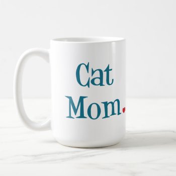 Cat Mom Mug by SheMuggedMe at Zazzle