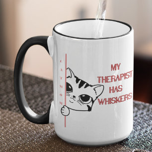 Cat Mom My therapist hahs whiskers Mug