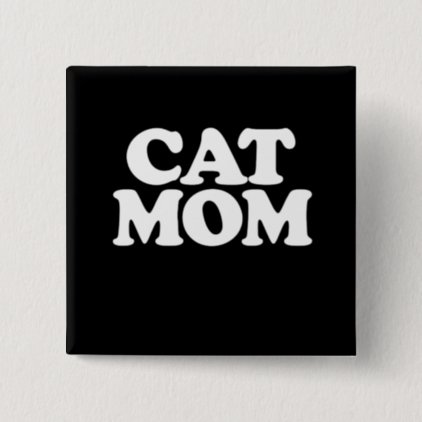 cat mom pinback button