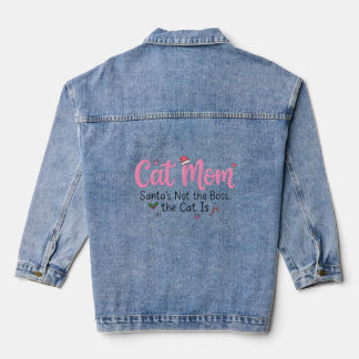 Cat Mom Santa's Not the Boss the Cat Is Denim Jacket