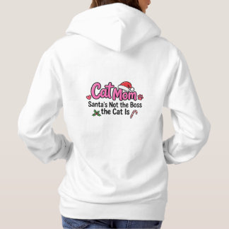 Cat Mom Santa's Not the Boss the Cat Is Hoodie