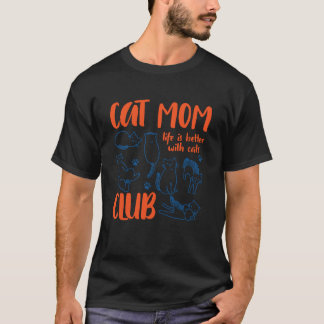 Cat Mom Social Club Life Better with Cats Fur Mama T-Shirt