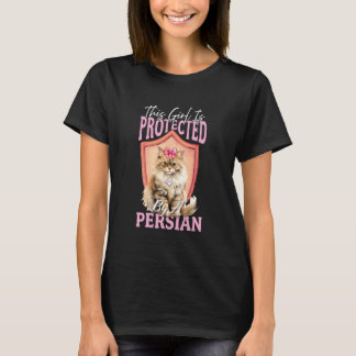Cat Mommy THIS GIRL IS PROTECTED BY A PERSIAN CAT T-Shirt