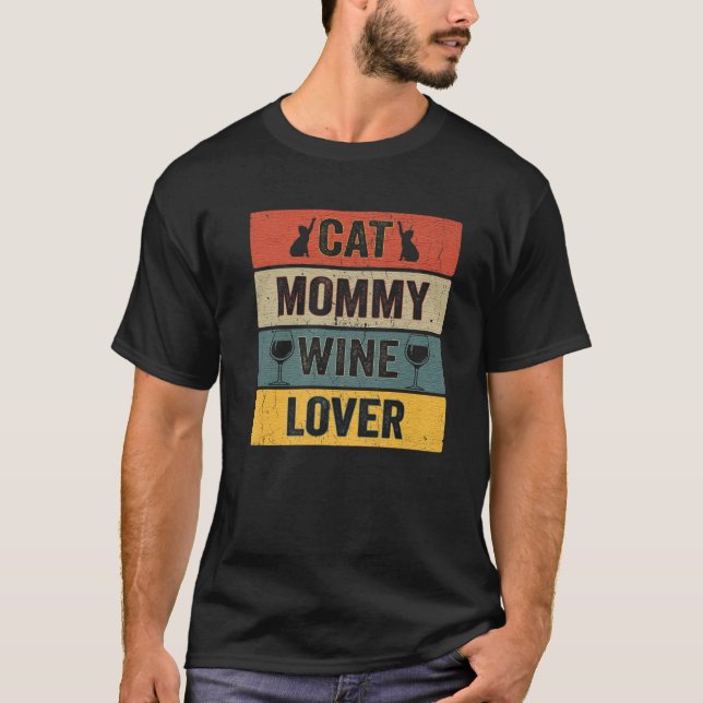 Cat Mommy Wine Lover Funny Cat Mom Drink Wine Vint T-Shirt (Front)