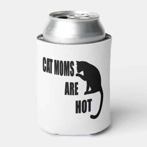 Cat Moms are Hot Can Cooler