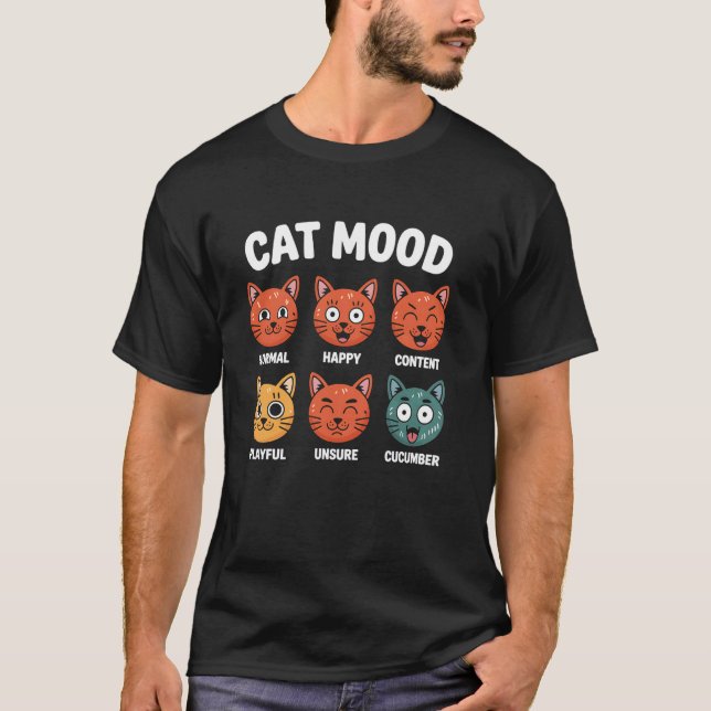 Cat Mood Playful Normal Happy Content Unsure Cucum T-Shirt (Front)