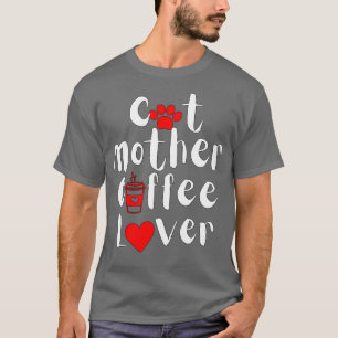 cat mother coffee lover 39 T-Shirt