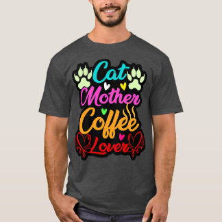 cat mother coffee lover Mug T-Shirt