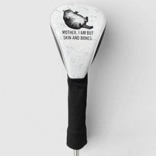 Cat Mother I Am But Skin and Bones For Cat Lover Golf Head Cover