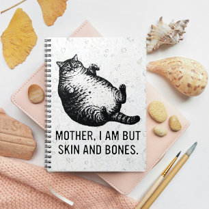 Cat Mother I Am But Skin and Bones For Cat Lover Notebook