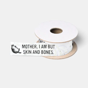 Cat Mother I Am But Skin and Bones For Cat Lover Satin Ribbon
