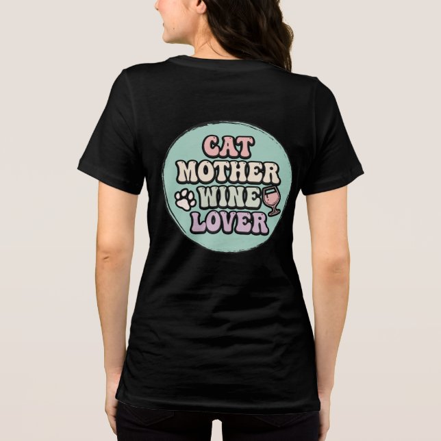 Cat Mother Wine Lover – Funny and Classy Pet Paren Tri-Blend Shirt (Back)