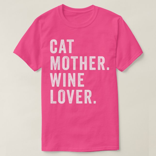 Cat Mother Wine Lover Funny Cat Owner T-Shirt (Design Front)