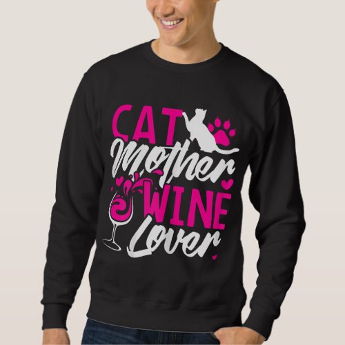 Cat Mother Wine Lover funny Mom Gift Sweatshirt